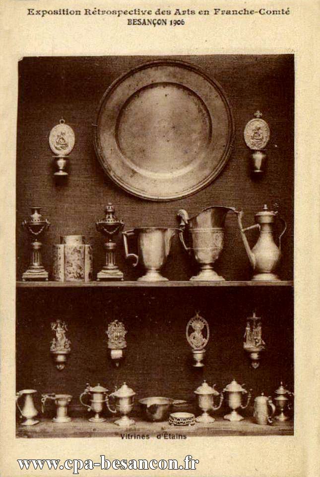 Exposition Rétrospective des Arts en Franche-Comté - BESANÇON 1906 - Vitrines d’Étains